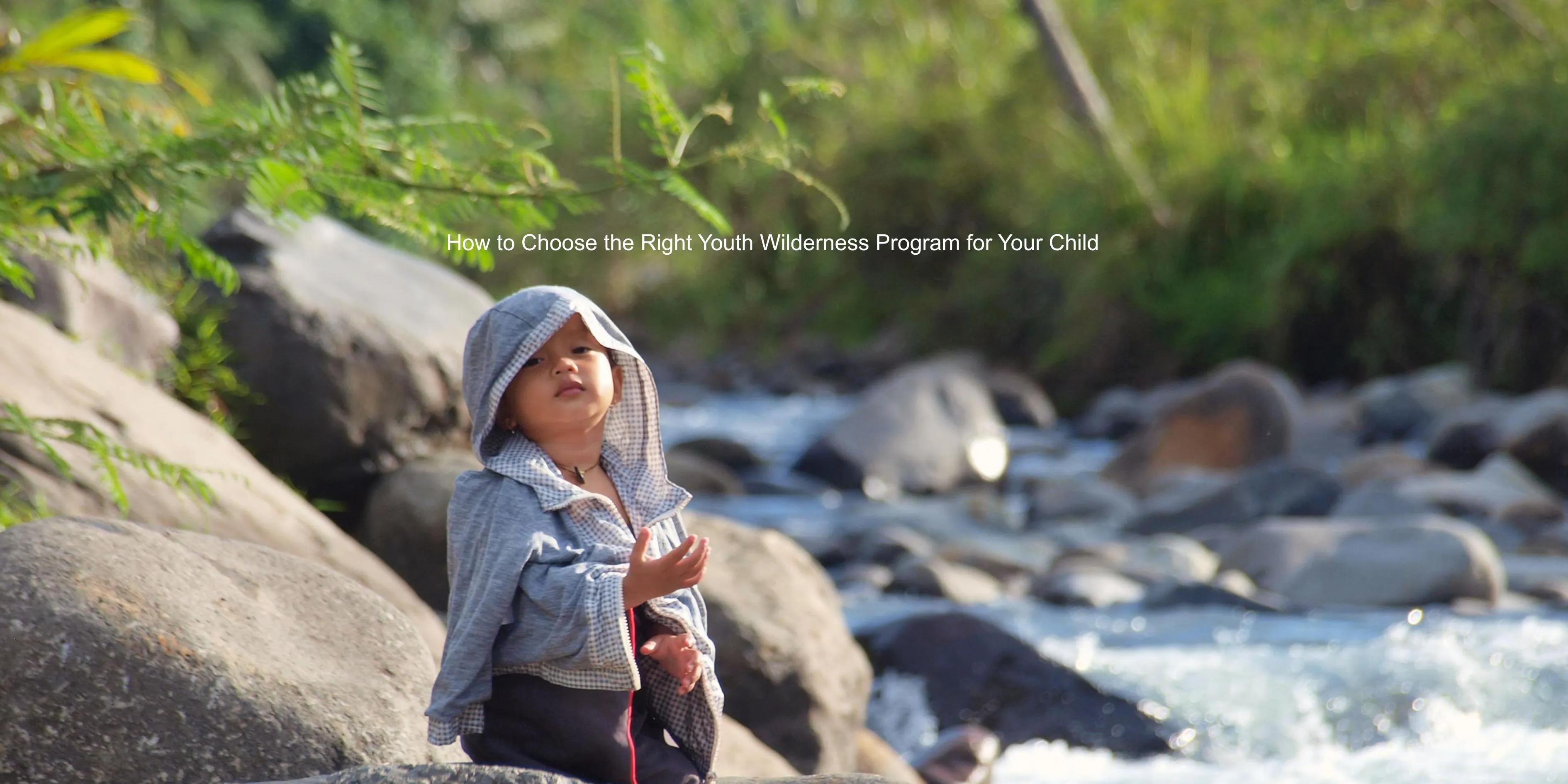 Youth Wilderness Program for Your Child